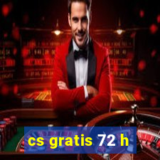 cs gratis 72 h